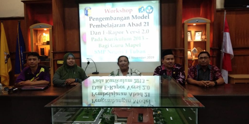 WORKSHOP PENGEMBANGAN MODEL PEMBELAJARAN ABAD 21 DAN E-RAPORT VERSI 2.0 PADA KURIKULUM 2013 SMP NEGERI 1 TUBAN